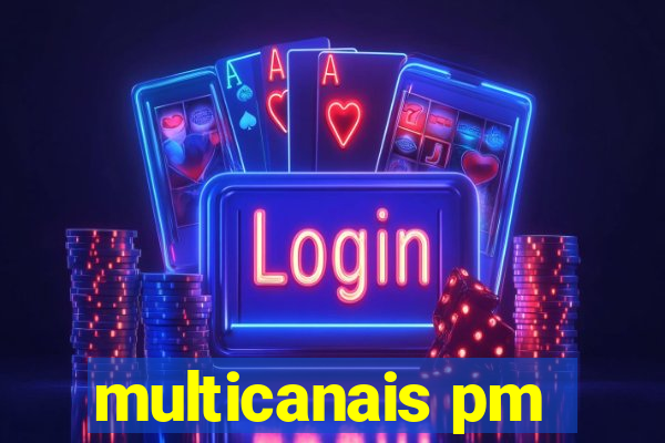 multicanais pm